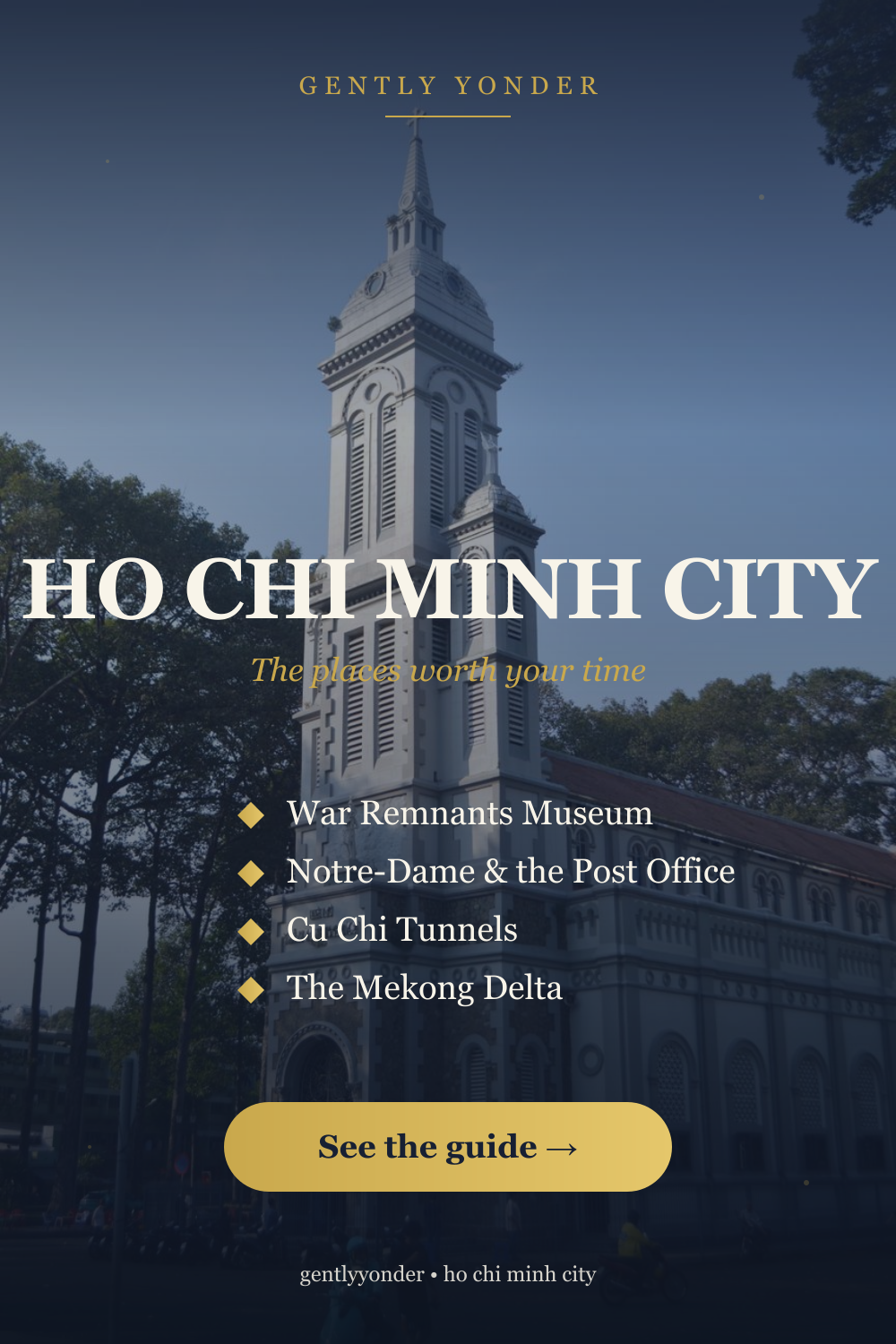 Ho Chi Minh City: The Places Worth Your Time
