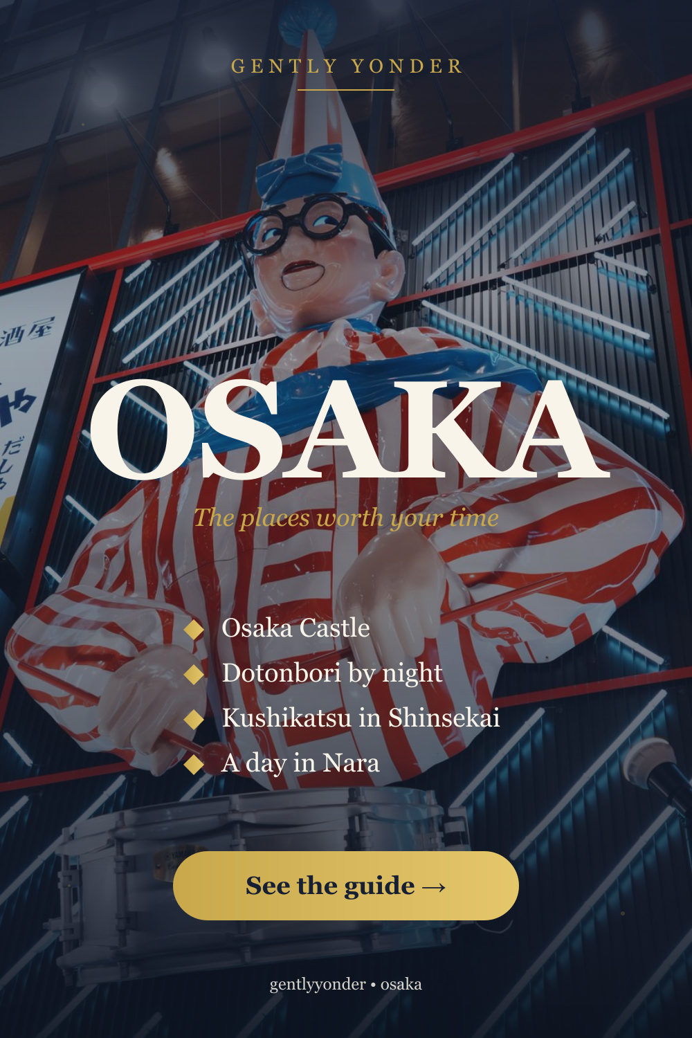 Osaka: The Places Worth Your Time